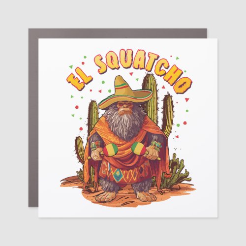 El Squatcho Bigfoot with Maraca Sombrero and Ponc Car Magnet