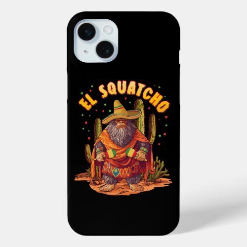 El Squatcho Bigfoot with Maraca Sombrero and Ponc iPhone 15 Plus Case