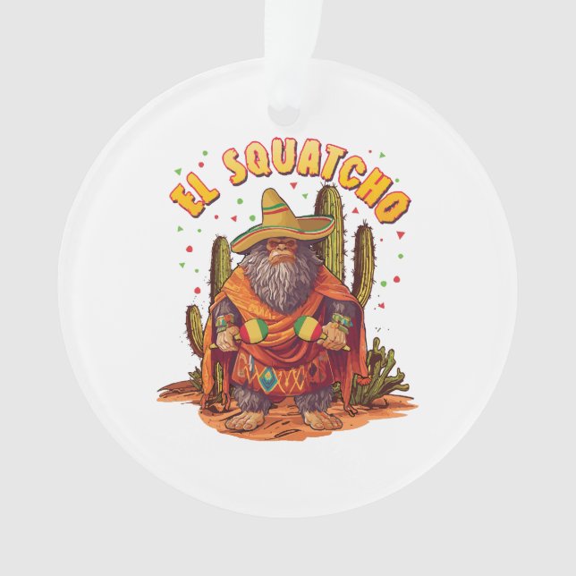 El Squatcho Bigfoot with Maraca, Sombrero and Ponc Ornament (Front)