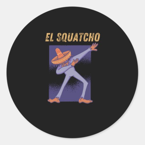 El Squatcho _ Funny Mexican Bigfoot Classic Round Sticker