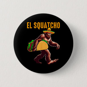 El Squatcho Mexican Bigfoot Tacos Cinco De Mayo Sa Button