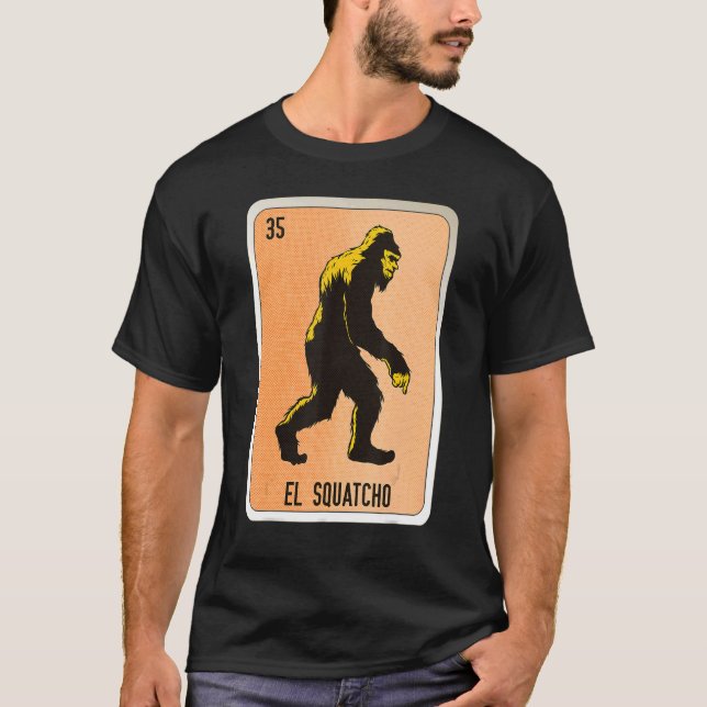 El Squatcho Mexican Slang Lottery Bingo Cards T-Shirt (Front)