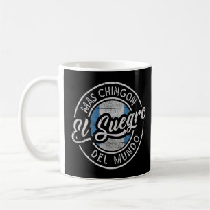 El Suegro Mas Chingón Del Mundo Guatemalan Father Coffee Mug