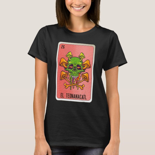 El Teonanacatl Mexican Slang Lottery Bingo Cards T-Shirt (Front)