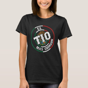 El Tio Mas Chingon Best Mexican Uncle Ever Father T-Shirt