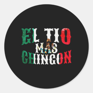 El Tio Mas Chingon Mexican Funny Spanish Uncle Fat Classic Round Sticker