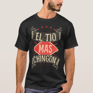 El Tio Mas Chingon nephew or niece T-Shirt