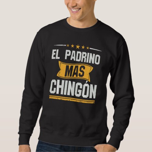 El Tio Mas Chingon   Padre Camiseta Sweatshirt