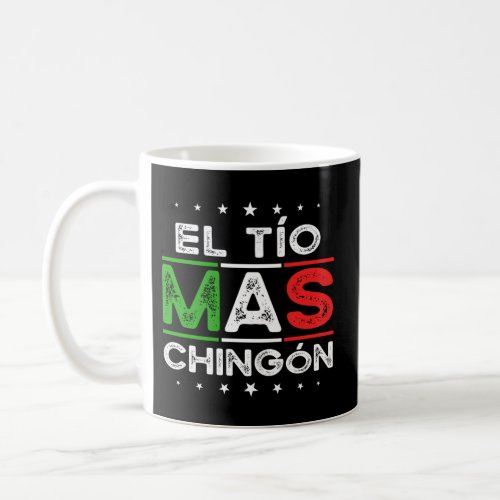 El Tio Mas Chingon Spanish Mexican Uncle Coffee Mug