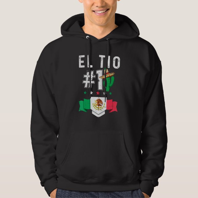 El Tio Numero 1 Camiseta Tio Mexicano Mexican Uncl Hoodie (Front)