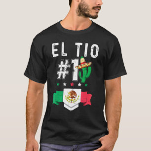El Tio Numero 1 Camiseta Tio Mexicano Mexican Uncl T-Shirt