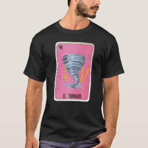 El Tornado Mexican Slang Lottery Bingo Cards T-Shirt