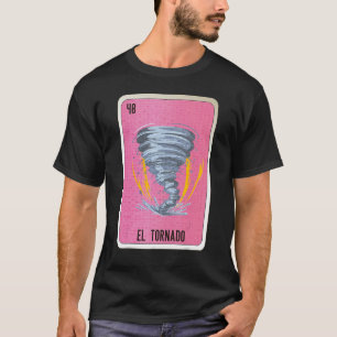 El Tornado Mexican Slang Lottery Bingo Cards T-Shirt