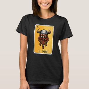 El Vikingo Mexican Lottery Mexico Loteria Cards T-Shirt