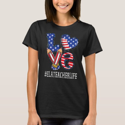 Ela Teacher Love Usa Flag Fireworks  4th Of July T_Shirt