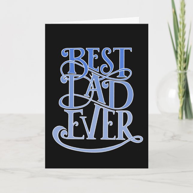 Elaborate script Best Dad Ever Fathers birthday Card (Front)