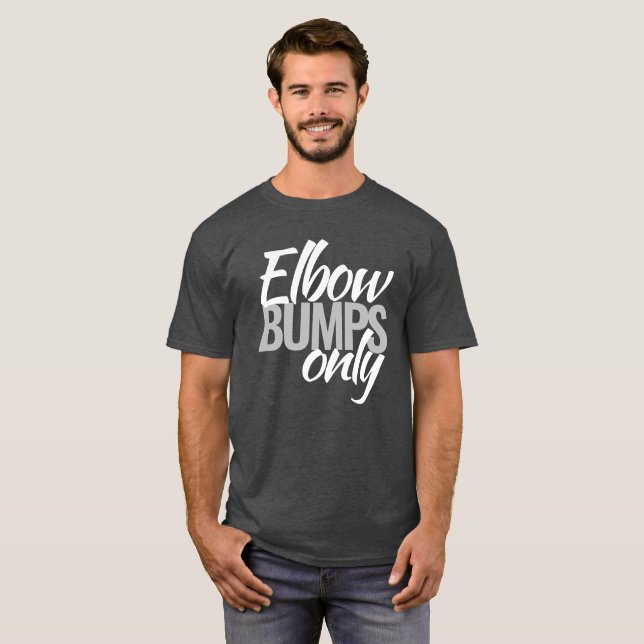 Elbow bumps only slogan tee (Front Full)