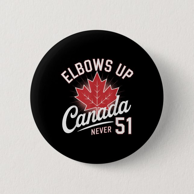 Elbows Up Canada Never 51 Canada Flag  Button (Front)