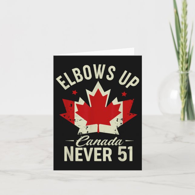 Elbows Up Canada Never 51 Canada Flag Stand Strong Card (Front)