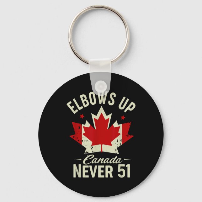 Elbows Up Canada Never 51 Canada Flag Stand Strong Keychain (Front)