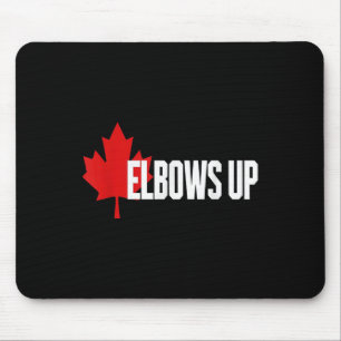 Elbows Up Canada True. North Strong And Free Proud Mouse Pad