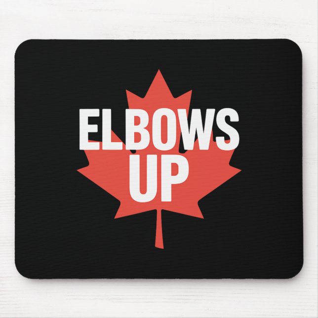 Elbows Up Funny Canadian Maple Leaf  Mouse Pad (Front)