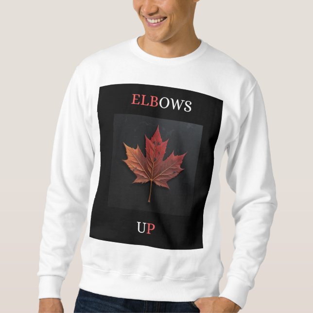 elbows up sweatshirt (Front)