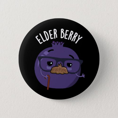 Elder_berry Funny Fruit Puns Dark BG Button