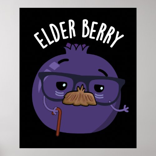 Elder_berry Funny Fruit Puns Dark BG Poster