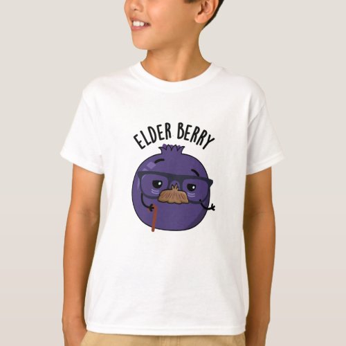 Elder_berry Funny Fruit Puns  T_Shirt
