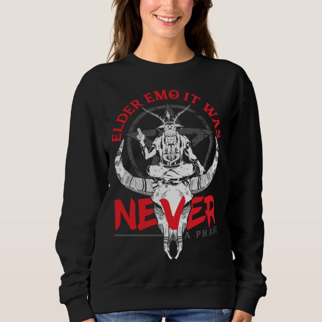 Elder Emo It Was Never A Phase Gothic Skeleton  3 Sweatshirt (Front)