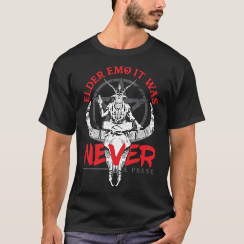 Elder Emo It Was Never A Phase Gothic Skeleton  3 T_Shirt