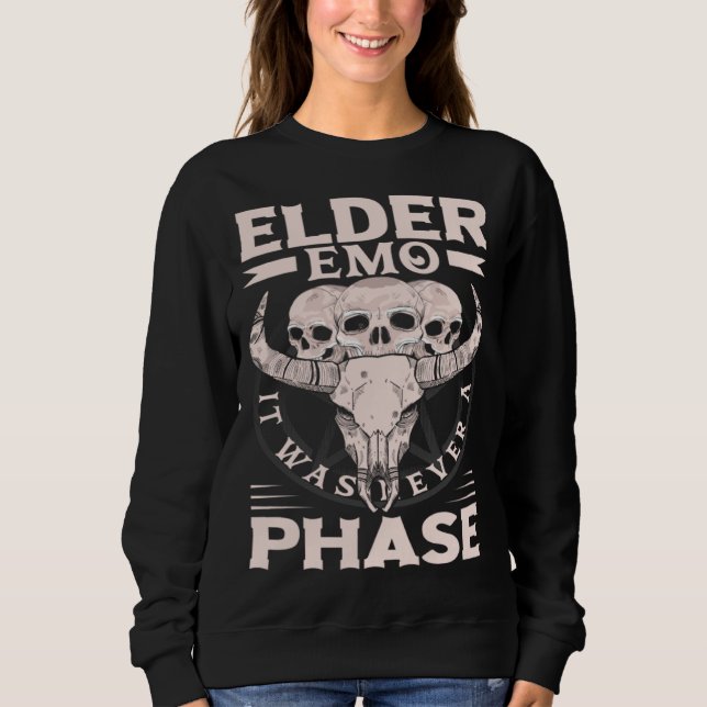 Elder Emo It Was Never A Phase Gothic Skeleton  8 Sweatshirt (Front)