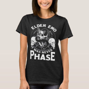 Elder Emo It Was Never A Phase Gothic Skeleton  9 T-Shirt