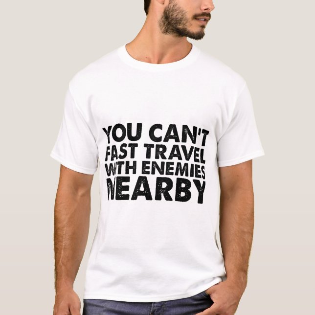 Elder Scrolls Meme Memes Enemies Nearby Funny T-Shirt (Front)