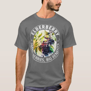 Elderberry Small Berries Big Benefits T-Shirt