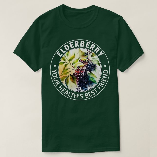Elderberry Your Healths Best Friend T-Shirt (Design Front)