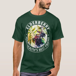 Elderberry Your Healths Best Friend T-Shirt