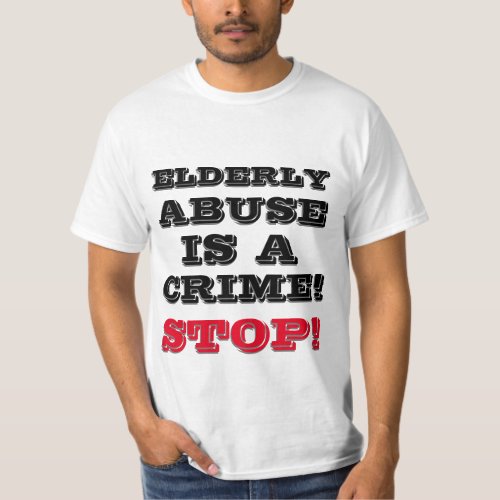 ELDERLY ABUSE STOP T_Shirt