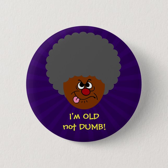 Elderly Adult  I'm OLD not STUPID Senior Citizen Pinback Button (Front)