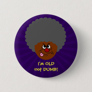 Elderly Adult I'm OLD not STUPID Senior Citizen Pinback Button