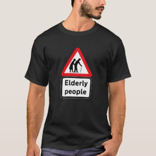 Elderly People (2), Traffic Sign, UK T-Shirt