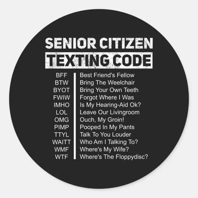 Seniors Text Rond Elderly Senior Citizen'S Texting Code Grandpa Classic Round Sticker ...