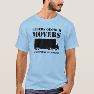 Elders Quorum Movers: You Get What You Pay For 2 T-Shirt