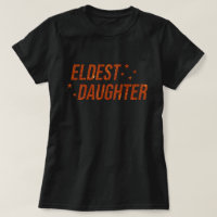 Eldest Daughter Glitter Funny Family Shirt