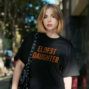 Eldest Daughter Trendy Life Of A Daughter Funny T-Shirt