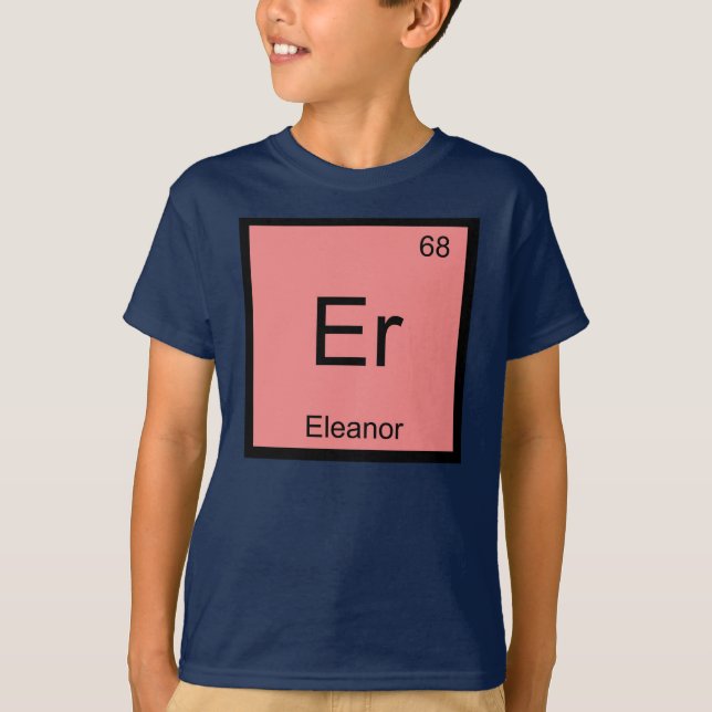 Eleanor Name Chemistry Element Periodic Table T-Shirt (Front)