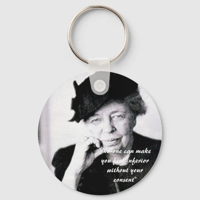 Eleanor Roosevelt - No-one can make you feel... Keychain (Front)