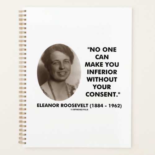 Eleanor Roosevelt No One Can Make You Inferior Planner