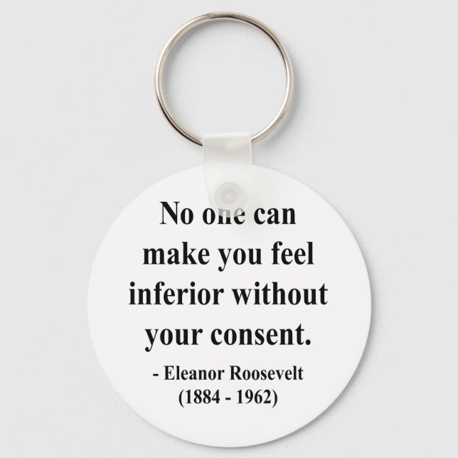 Eleanor Roosevelt Quote 1a Keychain (Front)